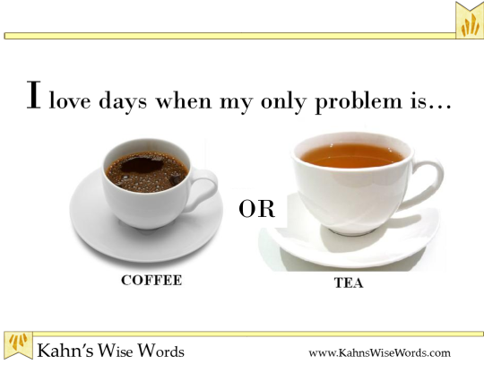 Day when on problem is - coffee or tea?